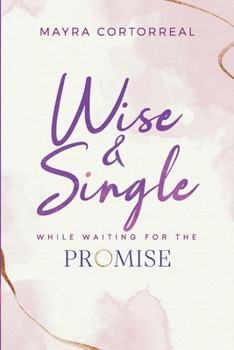 Paperback Wise & Single While Waiting For The Promise Book
