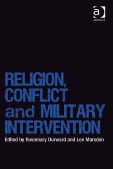 Hardcover Religion, Conflict and Military Intervention Book