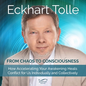 Audio CD From Chaos to Consciousness: How Accelerating Your Awakening Heals Conflict for Us Individually and Collectively Book