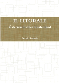 Paperback IL LITORALE. Österreichisches Küstenland [Italian] Book