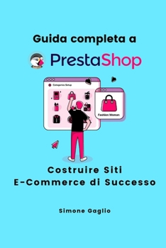 Paperback PrestaShop per Sviluppatori: Costruire Siti E-Commerce di Successo [Italian] Book