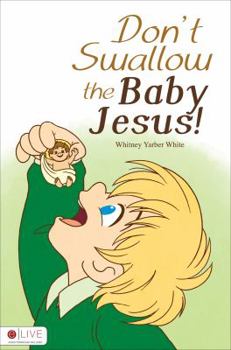 Paperback Don't Swallow the Baby Jesus! Book