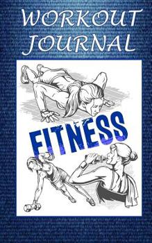 Workout Journal: Fitness, CrossFit, Exercise, Body Building; Notebook, Diary, Log