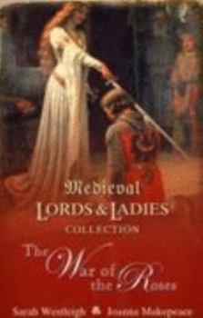 Paperback Medieval Lords & Ladies: The War of the Roses. With Loyal Hearts and The Traitor's Daughter (Medieval Lords and Ladies Collection): 3 Book