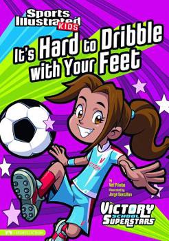 Paperback It's Hard to Dribble with Your Feet Book