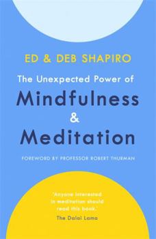 Paperback The Unexpected Power of Mindfulness and Meditation Book