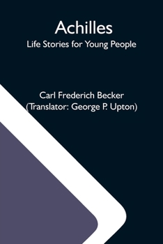 Paperback Achilles; Life Stories For Young People Book