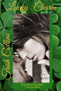 Paperback Lucky Charm: Book 2 in the Lucky Series Book