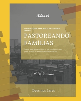 Paperback Pastoreando Fam?lia: Edifica??o de S?bado [Portuguese] Book