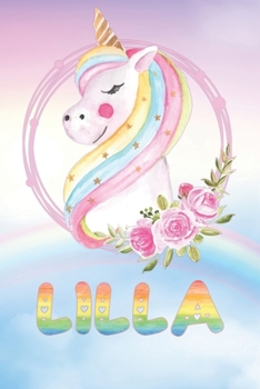 Lilla: Want To Give Lilla A Unique Memory & Emotional Moment? Show Lilla You Care With This Personal Custom Named Gift With Lilla's Very Own Unicorn ... Be A Useful Planner Calendar Notebook Journal