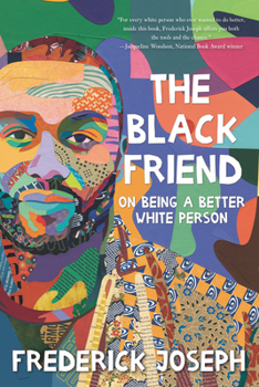 Hardcover The Black Friend: On Being a Better White Person Book