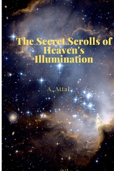 Paperback The Secret Scrolls of Heaven's Illumination Book