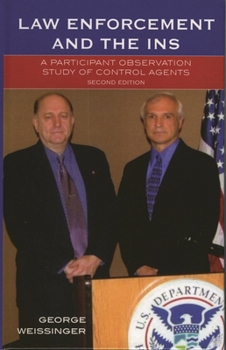Paperback Law Enforcement and the INS: A Participant Observation Study of Control Agents Book