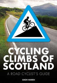 Paperback Cycling Climbs of Scotland: A Road Cyclist's Guide Book