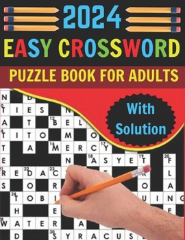 Paperback 2024 Easy Crossword Puzzles Book For Adults With Solution: New Easy Crossword Puzzles For Adults Seniors & Teens To Keep The Brain Active Book