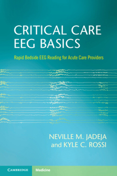Paperback Critical Care Eeg Basics: Rapid Bedside Eeg Reading for Acute Care Providers Book