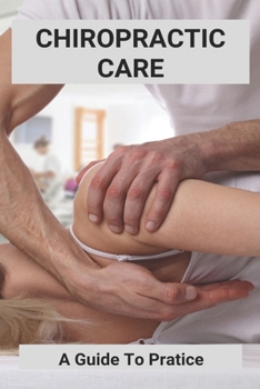 Paperback Chiropractic Care: A Guide To Pratice Book