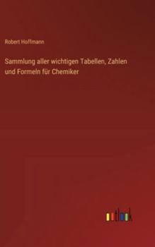 Hardcover Sammlung aller wichtigen Tabellen, Zahlen und Formeln für Chemiker [German] Book