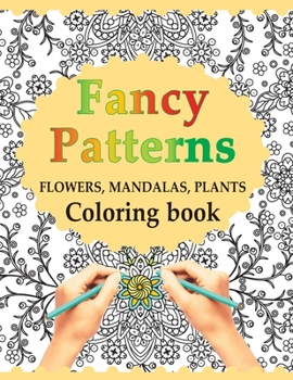 Paperback Fancy Patterns: Flowers, Mandalas, Plants: Coloring Book