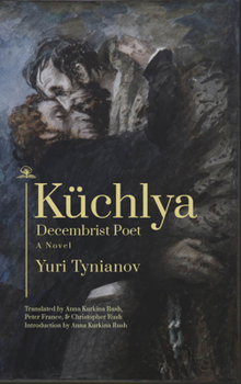 Paperback Küchlya: Decembrist Poet. a Novel Book