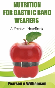 Paperback Nutrition for Gastric Band Wearers: A Practical Handbook Book