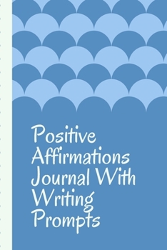 Positive Affirmations Journal With Writing Prompts: Harmony | Affirmations | Blissful | Confident | Magical | Encouragement | Wellness | Serene | Empowered | Gift Under 10