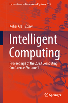 Paperback Intelligent Computing: Proceedings of the 2023 Computing Conference, Volume 1 Book
