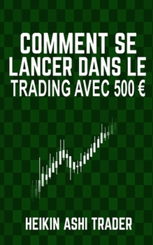 Paperback Comment se lancer dans le trading avec 500 euro [French] Book