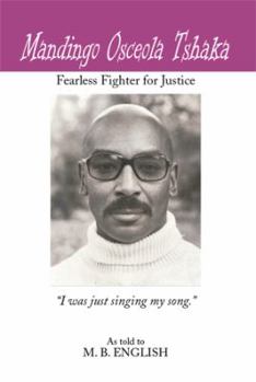 Paperback Mandingo Osceola Tshaka: Fearless Fighter for Justice Book
