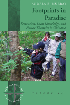 Paperback Footprints in Paradise: Ecotourism, Local Knowledge, and Nature Therapies in Okinawa Book