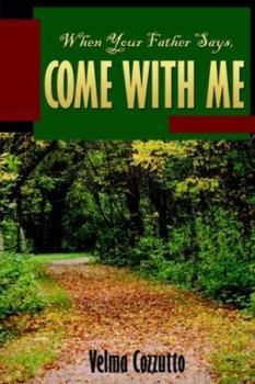 Paperback When Your Father Says, Come with Me Book