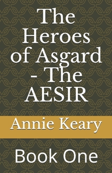 The Heroes of Asgard - THE AESIR: Book One