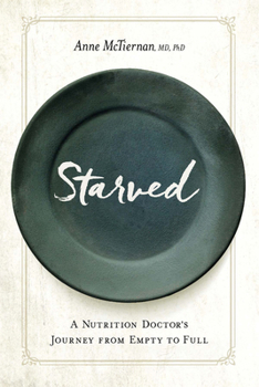 Paperback Starved: A Nutrition Doctor's Journey from Empty to Full Book