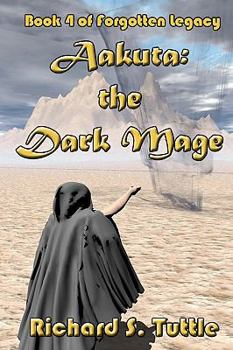 Paperback Aakuta: The Dark Mage: Volume 4 Of The Forgotten Legacy Book