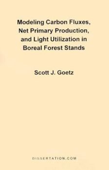 Paperback Modeling Carbon Fluxes, Net Primary Production and Light Utilization in Boreal Forest Stands Book