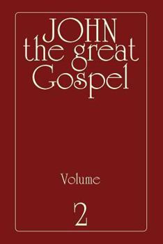 Paperback John the Great Gospel - Volume 2: Jesus' Precepts and Deeds Through His Three Years of Teaching Book