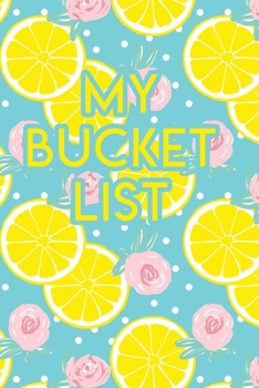 My Bucket List: A Creative Journal for Tracking Adventures