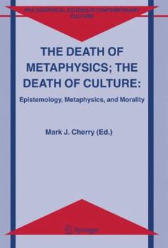 Hardcover The Death of Metaphysics; The Death of Culture: Epistemology, Metaphysics, and Morality Book