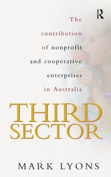 Hardcover Third Sector: The contribution of non-profit and cooperative enterprise in Australia Book