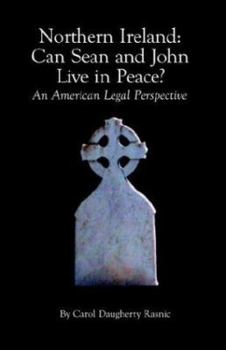 Northern Ireland: Can Sean and John Live in Peace? (An American Legal Perspective)