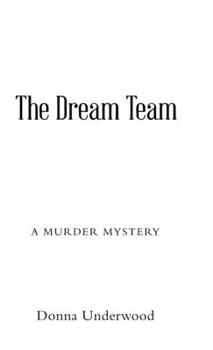 Hardcover The Dream Team: A Mystery Novel Book