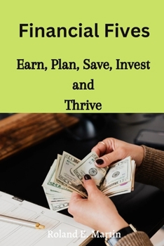 Paperback Financial Fives: Earn, Plan, Save, Invest and Thrive Book