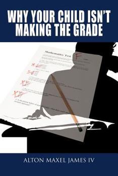 Paperback Why Your Child Isn't Making the Grade Book