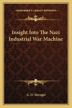 Paperback Insight Into The Nazi Industrial War Machine Book