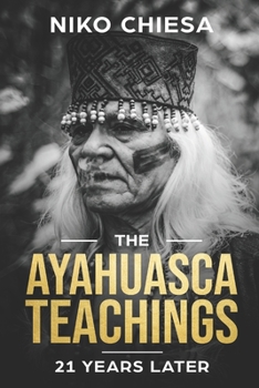 Paperback The Ayahuasca Teachings: 21 Years Later Book