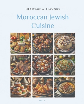 Paperback Moroccan Jewish Cuisine: Heritage & Flavors Book