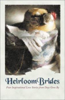 Paperback Heirloom Brides: Four Romantic Novellas Linked by Family and Love Book