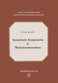 Paperback Symmetrische Komponenten in Wechselstrommaschinen [German] Book