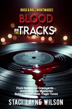 Paperback Rock & Roll Nightmares: Blood On The Tracks: From Guitars to Graveyards... Unraveling the Mysteries Behind Rock's Most Tragic Tunes Book