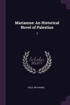 Paperback Mariamne: An Historical Novel of Palestine: 3 Book